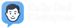 Daily Dad Dialogues